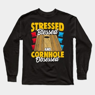 Stressed Blessed And Cornhole Obsessed Bag Toss Game Long Sleeve T-Shirt